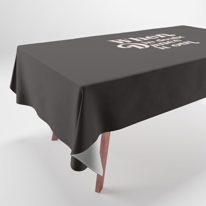 When In Doubt Dance It Out, Funny Quote Tablecloth