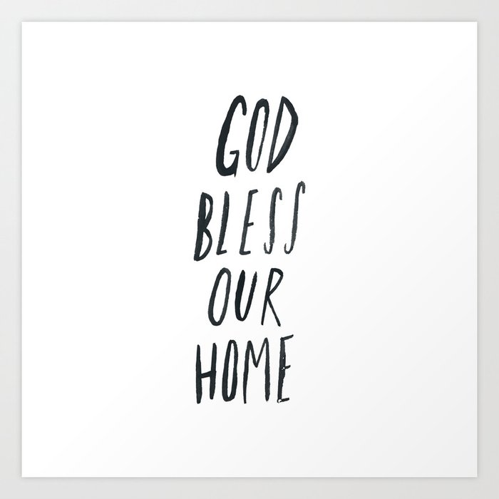 God Bless Our Home Art Print By Annointedhome Society6