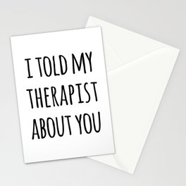 Told My Therapist Funny Quote Stationery Card