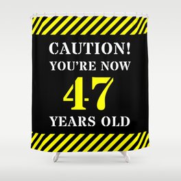[ Thumbnail: 47th Birthday - Warning Stripes and Stencil Style Text Shower Curtain ]