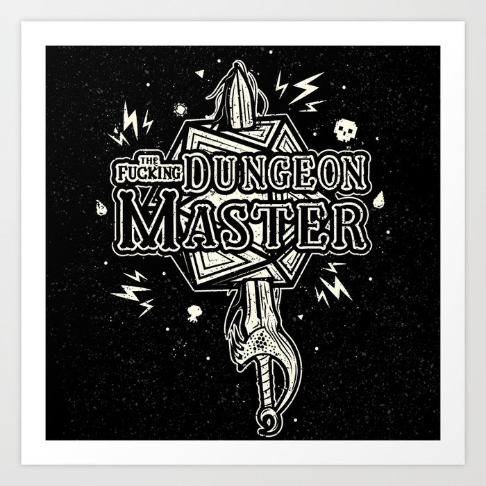 The F* Dungeon Master Art Print