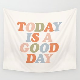 TODAY IS A GOOD DAY peach pink green blue yellow motivational typography inspirational quote decor Wall Tapestry
