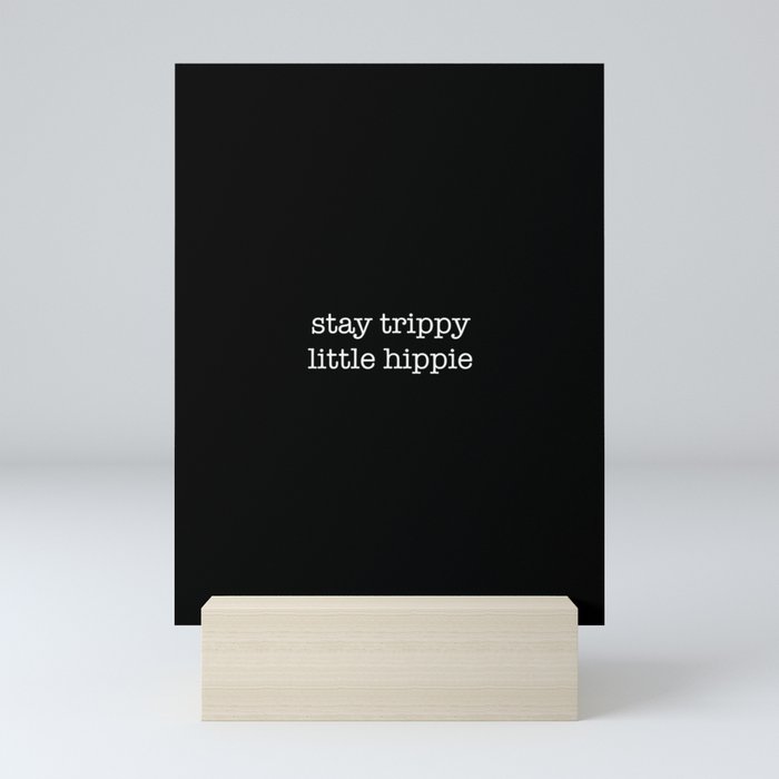 stay trippy Mini Art Print