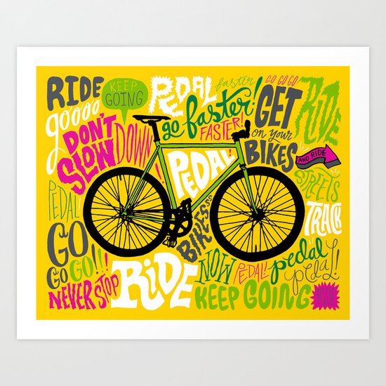 RIDE YOUR BIKES Art Print
