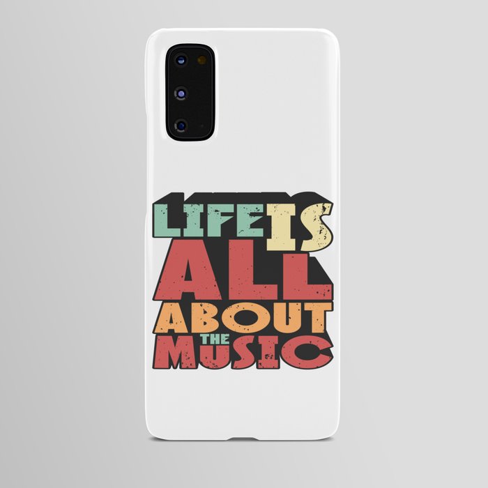 Life Is All About The Music Android Case