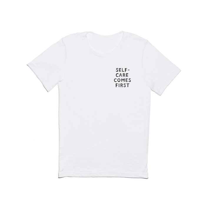 Self-Care Comes First T Shirt