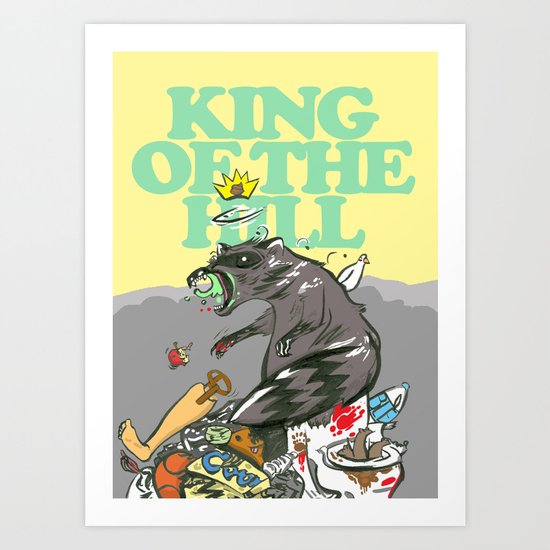 King Of The Hill Art Print
