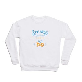 DREAMS Crewneck Sweatshirt