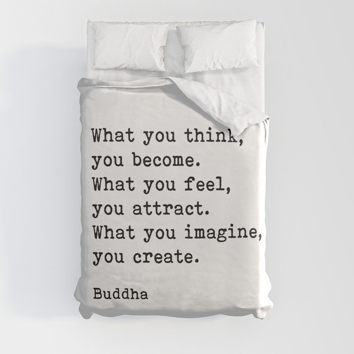 What You Think You Become, Buddha, Motivational Quote Duvet Cover