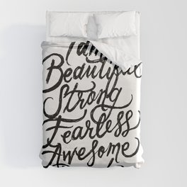 I Am Beautiful Strong Fearless Awesome Proud Duvet Cover