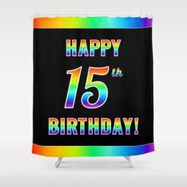[ Thumbnail: Fun, Colorful, Rainbow Spectrum “HAPPY 15th BIRTHDAY!” Shower Curtain ]