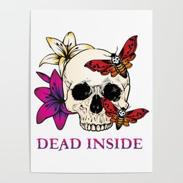 Dead Inside - Skull, Death's Head Moth, and Lillies Poster
