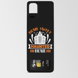 Home Sweet Haunted Home Halloween Android Card Case