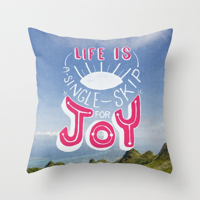 Life is A Single Skip for Joy Throw Pillow
