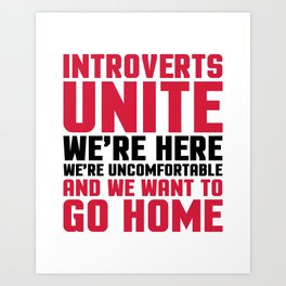 Introverts Unite Funny Quote Art Print