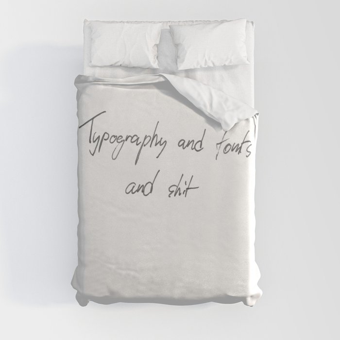 Typography & fonts ... Duvet Cover