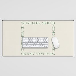 Karma Quote | What Goes Around Comes Around  Desk Mat