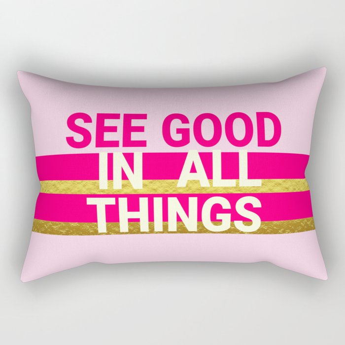 See Good In All Things Glamorous Pink Rectangular Pillow by ...