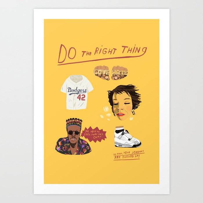 do the right thing Art Print