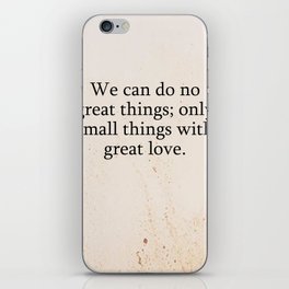 We can do no great things iPhone Skin