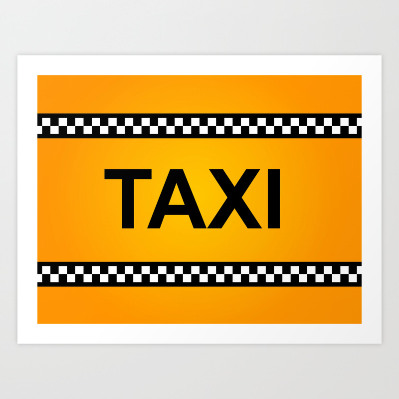 Taxi Sign Art Print By Hlehnerer Society6