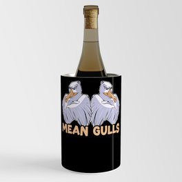 Mean Gulls Bird Lover Seabird Seagull Whisperer Wine Chiller