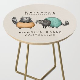 Raccoons Wearing Baggy Pantaloons Side Table
