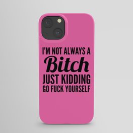 I'M NOT ALWAYS A BITCH (Hot Pink & Black) iPhone Case