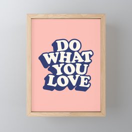 Do What You Love Framed Mini Art Print