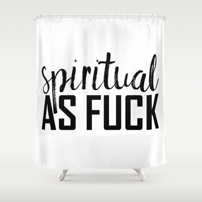 Spiritual As Shower Curtain By Mandynic Society6