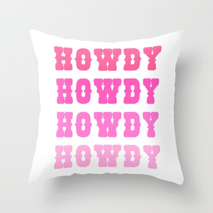 Howdy - Pink gradient Throw Pillow