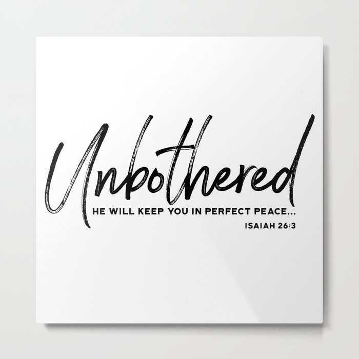 Unbothered - Isaiah 26:3 Metal Print