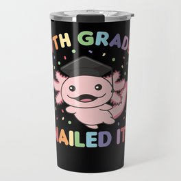 Kids 7th Grade Nailed It Axolotl Graduation Travel Mug