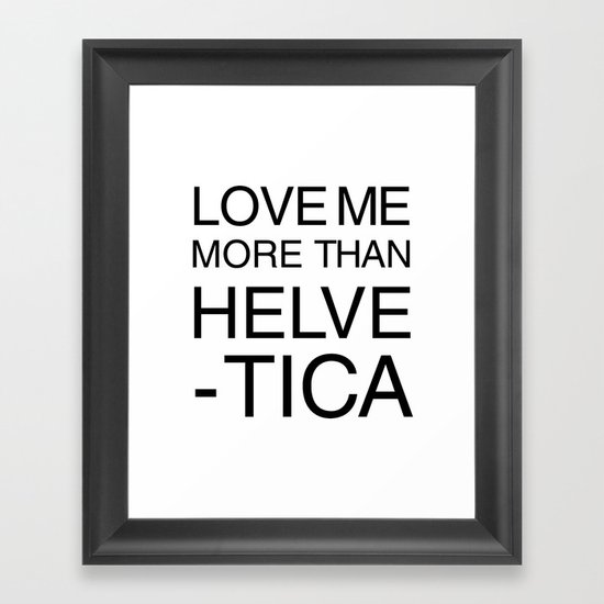 More than Helvetica Framed Art Print