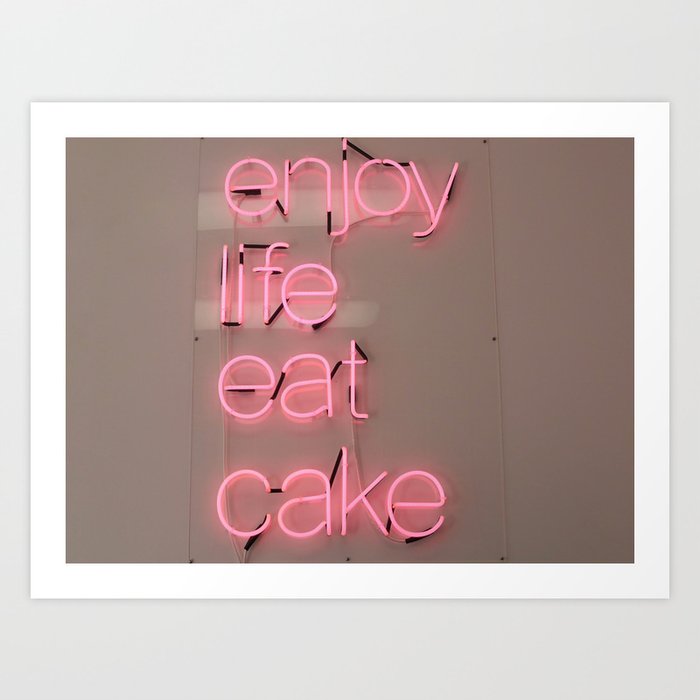 enjoy life eat cake Art Print