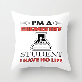 I'm A Chemistry Student Throw Pillow