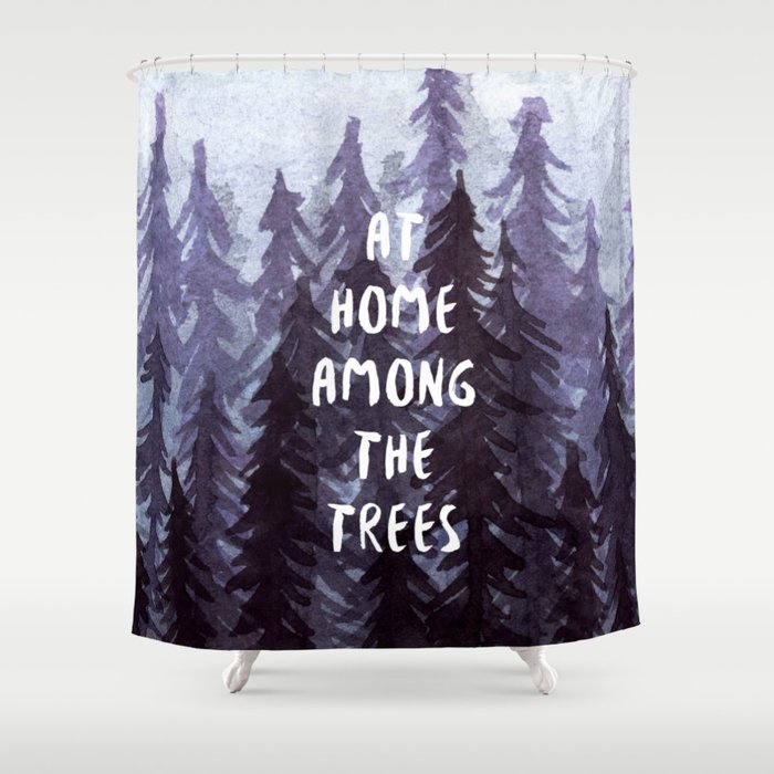 At Home Among The Trees Shower Curtain By Lizziiea Society6