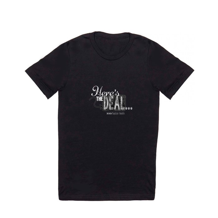 Here's the deal... T Shirt