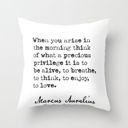 When you arise in the morning…Marcus Aurelius Throw Pillow