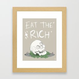 Eat the Rich Framed Art Print