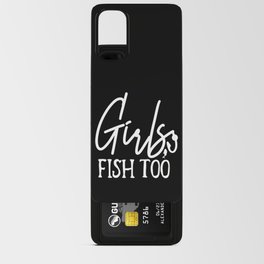 Girls Fish Too Cool Womens Fishing Hobby Android Card Case