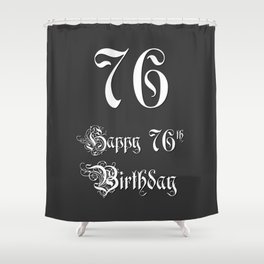 [ Thumbnail: Happy 76th Birthday - Fancy, Ornate, Intricate Look Shower Curtain ]