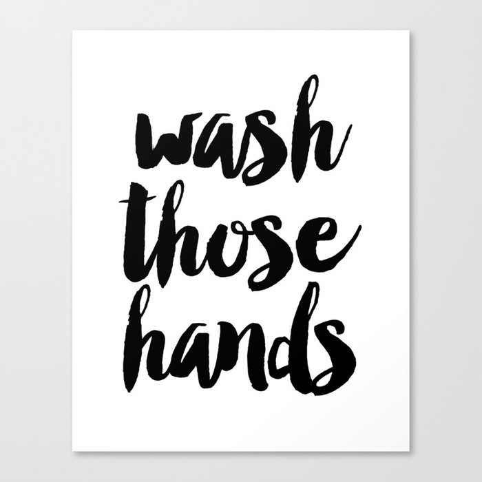 Wash Those Hands Toilet Sign Bathroom Rules Instant Download Kids Wall Art Loo Sign Washroom Sign Ba Canvas Print By Micheltypography Society6