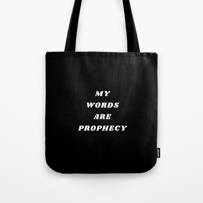 My words are Prophecy, Prophecy, Inspirational, Motivational, Empowerment Tote Bag