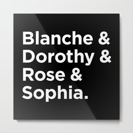 Golden Girls - White Metal Print | Typography, Funny, Movies & TV 