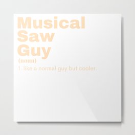 Musical Saw Guy - Musical Saw Metal Print