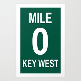 Key West Mile Marker 0 (Zero) U.S. Route 1 (US 1) through the Florida Keys to Key West Art Print