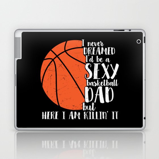 Sexy Basketball Dad Funny Laptop & iPad Skin