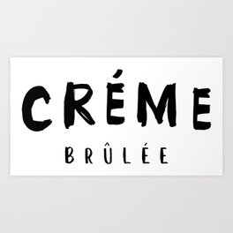 CRÉME BRÛLÉE - taste for fashion Art Print