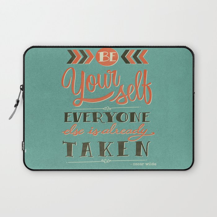 Be yourself everyone else is already taken Laptop Sleeve